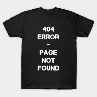 404 Error - Page not found T-Shirt